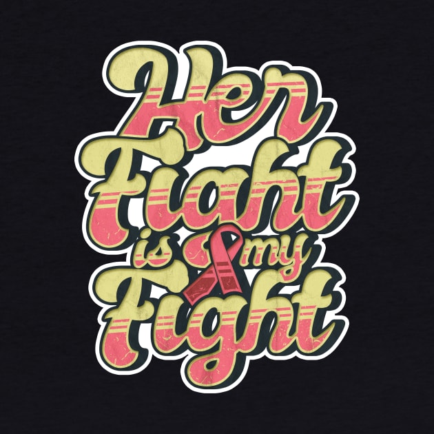 'Her Fight Is My Fight' Cool Breast Cancer Gift by ourwackyhome